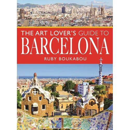 The Art Lover's Guide to Barcelona