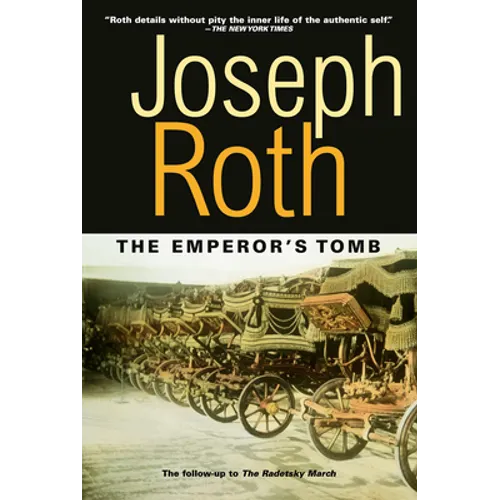 The Emperor's Tomb: The Classic Sequel to the Radetzky March