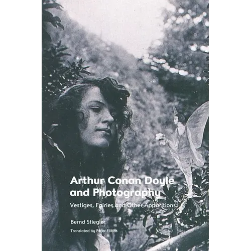 Arthur Conan Doyle and Photography: Traces, Fairies and Other Apparitions
