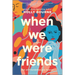 When We Were Friends