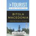 Greater Than a Tourist- Bitola Macedonia: 50 Travel Tips By a Local