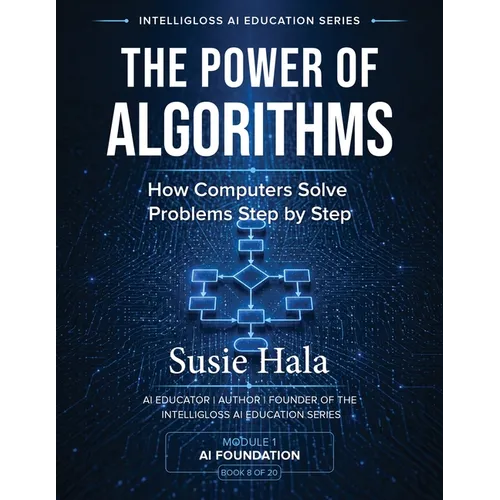 The Power of Algorithms: How Computers Solve Problems Step by Step
