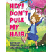 Hey! Don't Pull My Hair