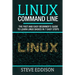 Linux Command Line: The fast and easy beginner's guide to learn Linux basics in 7 easy steps