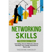 Networking Skills: 3-in-1 Guide to Master Business Networking, Personal Social Network & Networking for Introverts