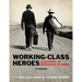 Working-Class Heroes: A History of Struggle in Song: A Songbook