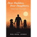 Dear Daddies, Dear Daughters,: Breaking Free from the Chains of Dysfunction and Finding Strength to Rewrite Our Stories