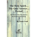 The Holy Spirit ... The Only Answer ... Period!: The Power of the Holy Spirit is the Answer to Everything