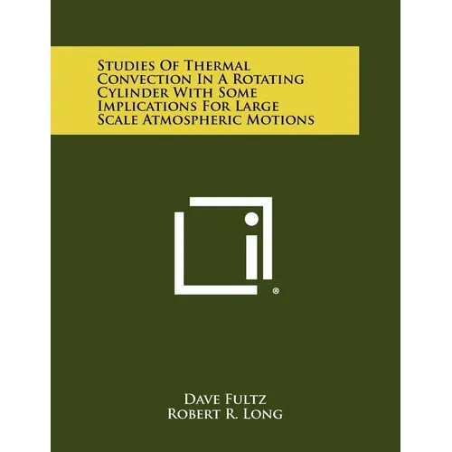 Studies of Thermal Convection in a Rotating Cylinder with Some Implications for Large Scale Atmospheric Motions