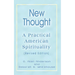 New Thought: A Practical American Spirituality (Revised Edition)
