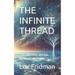The Infinite Thread: Love, Meaning, and the Mechanics We Build