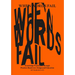 When Words Fail: Knowledge Production Through Practice-Based Art, Design and Education