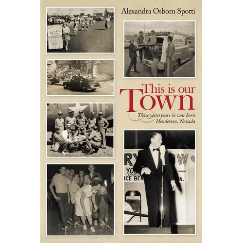 This is our Town: Those yesteryears in war born Henderson, Nevada