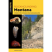Rockhounding Montana: A Guide to 100 of Montana's Best Rockhounding Sites