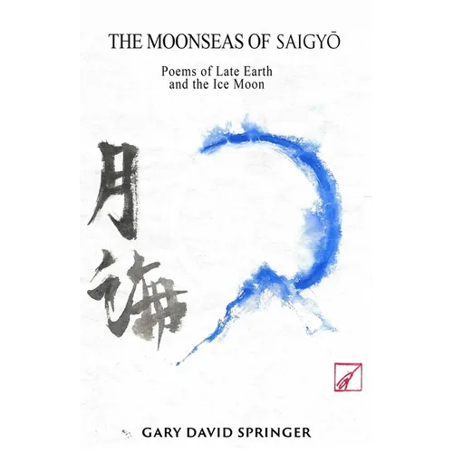 The Moonseas of Saigyō: Poems of Late Earth and the Ice Moon