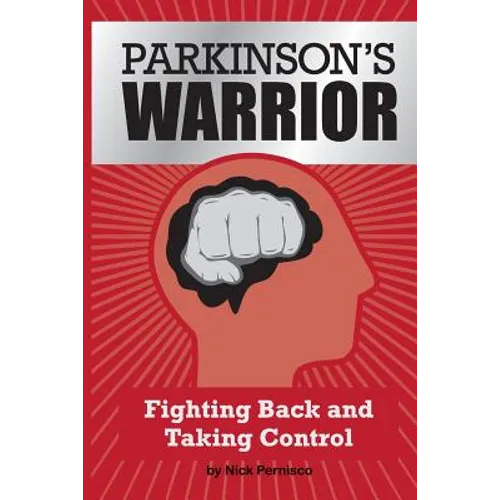 Parkinson's Warrior: Fighting Back and Taking Control