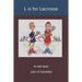L is for Lacrosse: An ABC Book