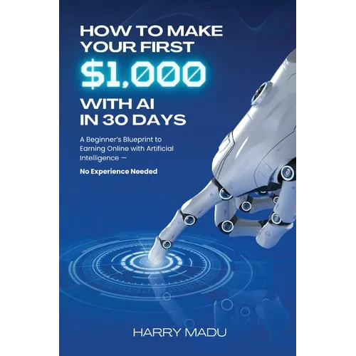 How to Make Your First $1,000 with AI in 30 Days