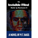 The Invisible Mind: The Evil Men Do Lives After Them...