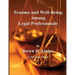 Trauma and Well-Being Among Legal Professionals