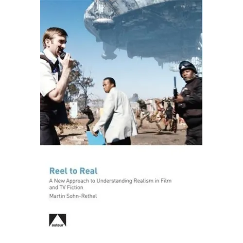 Real to Reel: A New Approach to Understanding Realism in Film and TV Fiction - Paperback