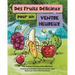 Des fruits délicieux pour un ventre heureux