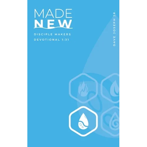 Made New: Disciple Makers Devotional 1:31