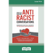 How to Have Antiracist Conversations: Embracing Our Full Humanity to Challenge White Supremacy (16pt Large Print Edition)