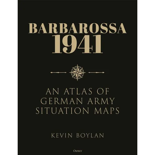 Barbarossa 1941: An Atlas of German Army Situation Maps