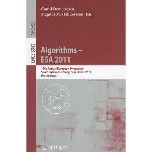 Algorithms -- ESA 2011: 19th Annual European Symposium, Saarbrücken, Germany, September 5-9, 2011, Proceedings