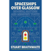 Spaceships Over Glasgow: Mogwai, Mayhem and Misspent Youth
