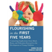 Flourishing in the First Five Years: Connecting Implications from Mind, Brain, and Education Research to the Development of Young Children