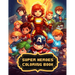 Super Heroes Coloring Book: Coloring Book for Kids