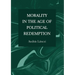 Morality in the Age of Political Redemption