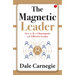 The Magnetic Leader: How to Be a Charismatic and Effective Leader