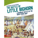 The Battle of Little Bighorn: Legendary Battle of the Great Sioux War