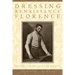 Dressing Renaissance Florence: Families, Fortunes, and Fine Clothing