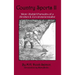 Country Sports II: More Rabid Pursuits of a Redneck Environmentalist