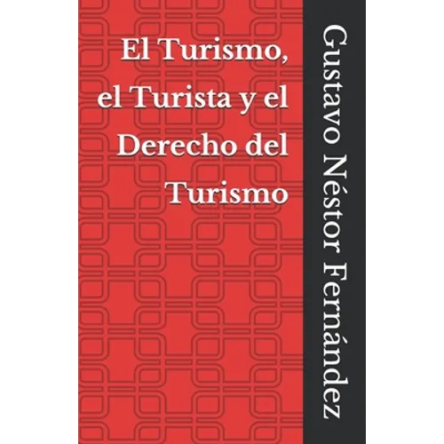 El Turismo, el Turista y el Derecho del Turismo