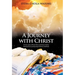 A Journey with Christ: A True Story of How Our Lord Jesus Christ