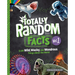 Totally Random Facts Volume 1: 3,128 Wild, Wacky, and Wondrous Things about the World