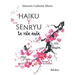 Haiku y Senryu. La vida anda