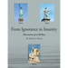 From Ignorance to Insanity: (Observations of an Old Man)