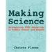 Making Science: Reimagining STEM Education in Middle School and Beyond