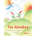The Alphabet: how Pine Cone and Pepper Pot (with the help of Tiptoes Lightly and Farmer John) learned Tom Nutcracker and June Berry their letters