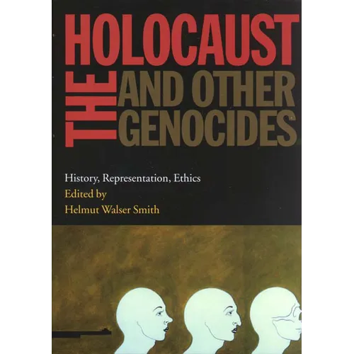 Holocaust and Other Genocides: History, Representation, Ethics