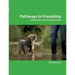 Pathways to Friendship: ... A Declaration of Love to Dogs That Hunt