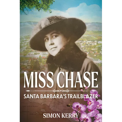 Miss Chase: Santa Barbara's Trailblazer