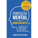 Fortaleza mental para adolescentes: ¡Cómo desarrollar una mentalidad, un carácter y una personalidad resilientes libre de temores, estrés y ansiedad!