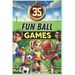 35 Fun Ball Games: A must-have guide for PE teachers, sports educators, and coaches looking for exciting activities to develop coordination, teamwork,